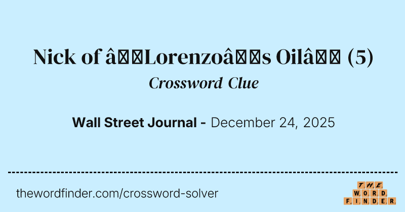 Nick of “Lorenzo’s Oil” crossword clue image