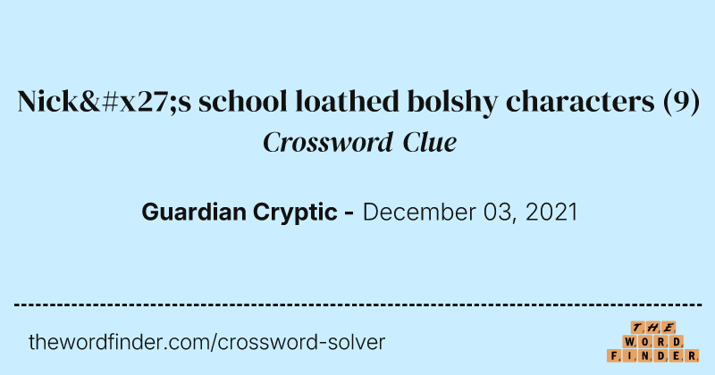 Nick's school loathed bolshy characters crossword clue image