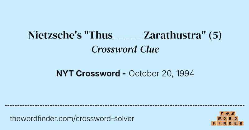 Nietzsche's "Thus_____ Zarathustra" crossword clue image