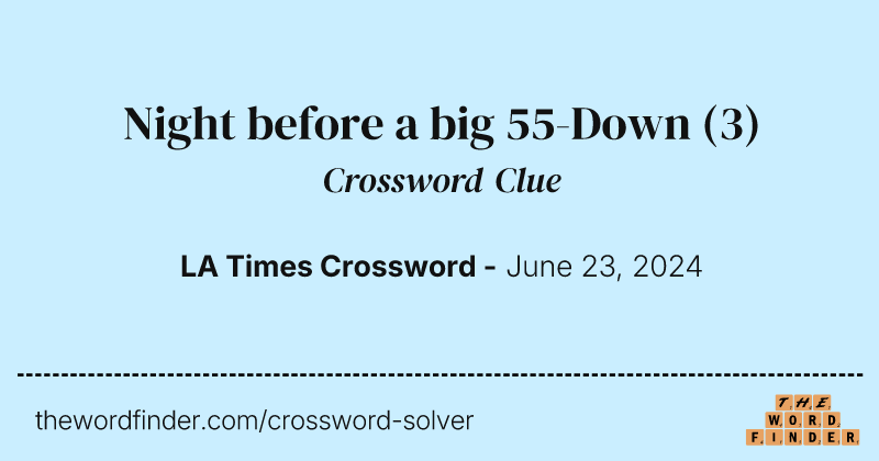 Night before a big 55-Down crossword clue image