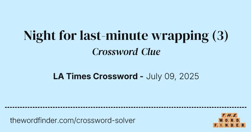 Night for last-minute wrapping crossword clue image