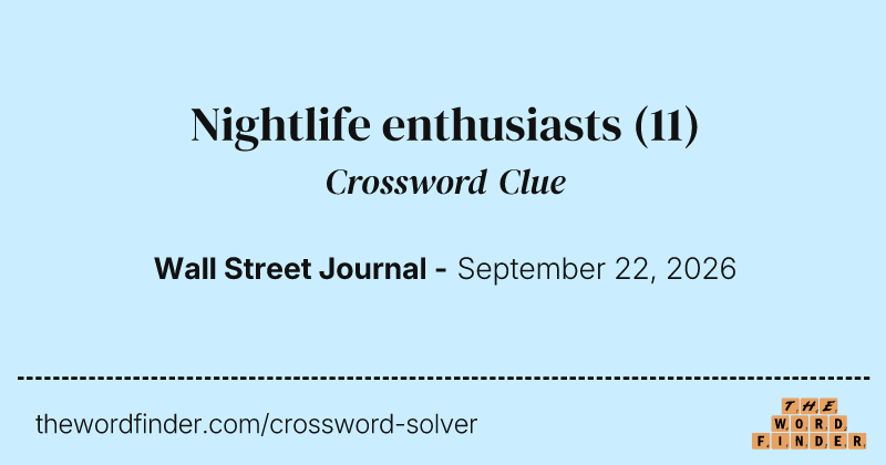 Nightlife enthusiasts crossword clue image