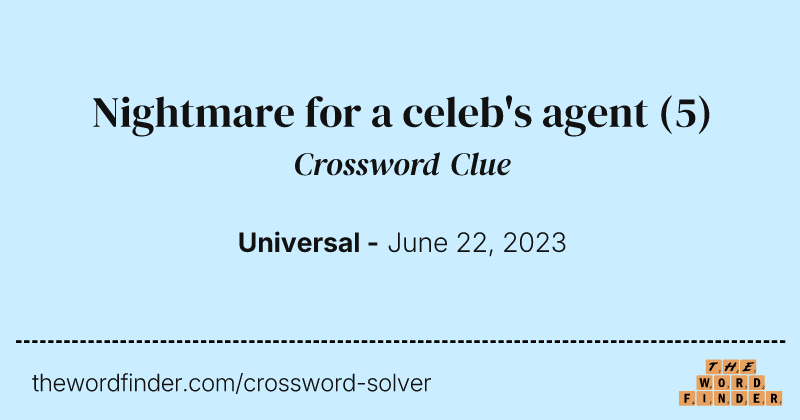 Nightmare for a celeb's agent crossword clue image