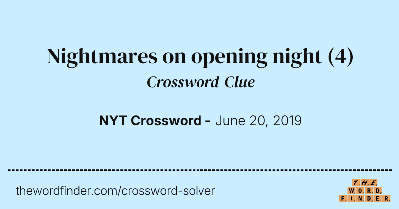 Nightmares on opening night crossword clue image