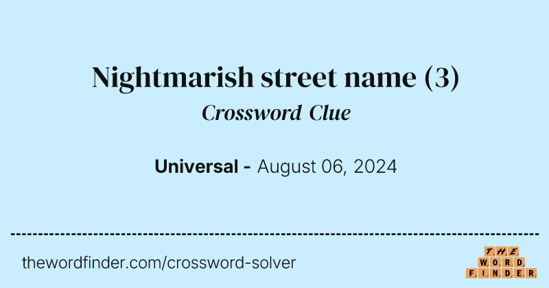 Nightmarish street name crossword clue image