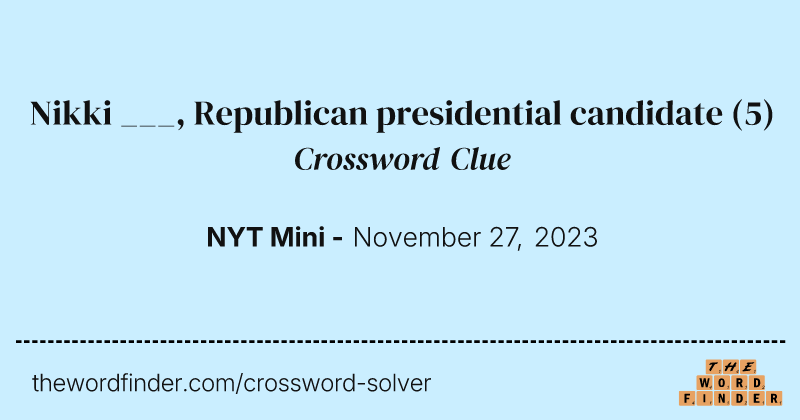 Nikki ___, Republican presidential candidate crossword clue image