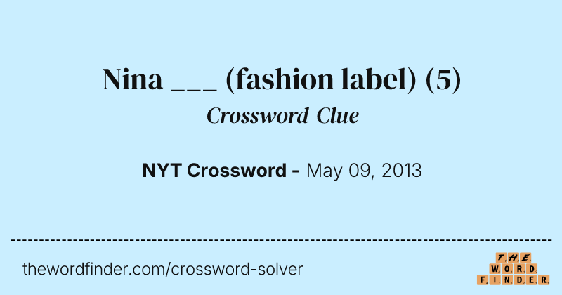 Nina ___ (fashion label) crossword clue image