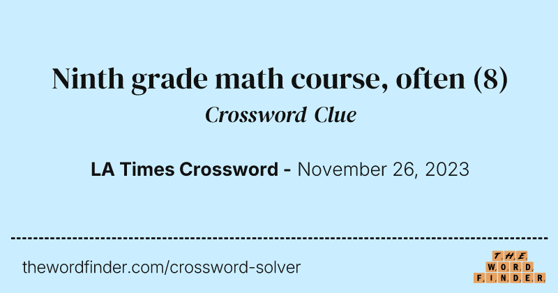 Ninth grade math course, often crossword clue image