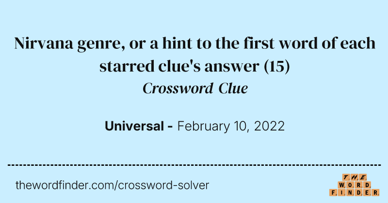Nirvana genre, or a hint to the first word of each starred clue's answer crossword clue image