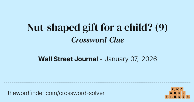 Nut-shaped gift for a child? crossword clue image