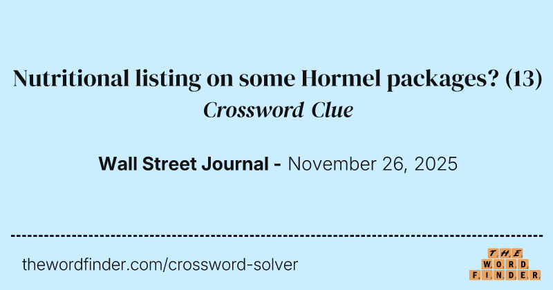 Nutritional listing on some Hormel packages? crossword clue image
