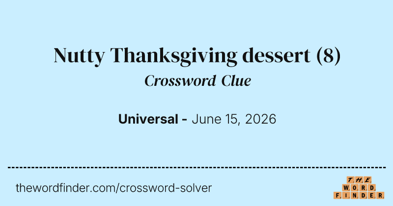 Nutty Thanksgiving dessert crossword clue image