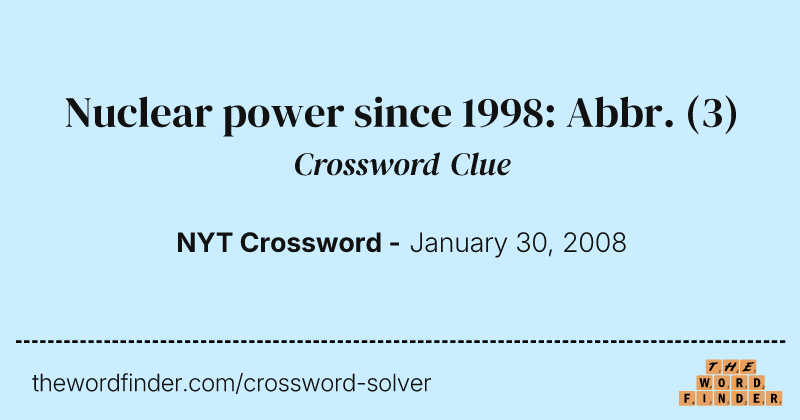 Nuclear power since 1998: Abbr. crossword clue image