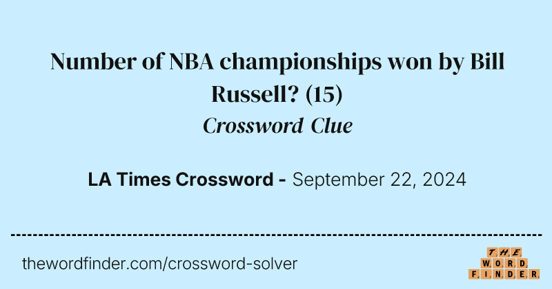 Number of NBA championships won by Bill Russell? crossword clue image