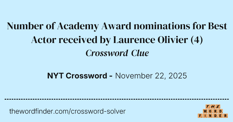 Number of Academy Award nominations for Best Actor received by Laurence Olivier crossword clue image
