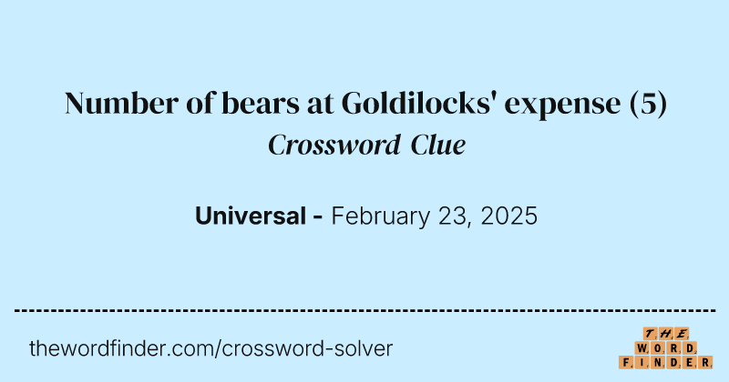 Number of bears at Goldilocks' expense crossword clue image