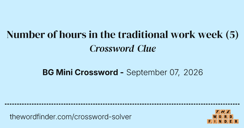 Number of hours in the traditional work week crossword clue image