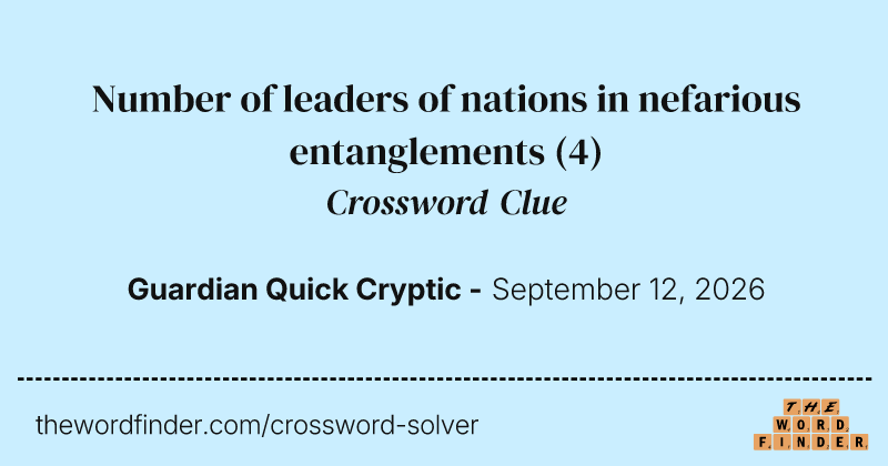 Number of leaders of nations in nefarious entanglements crossword clue image