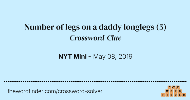 Number of legs on a daddy longlegs crossword clue image
