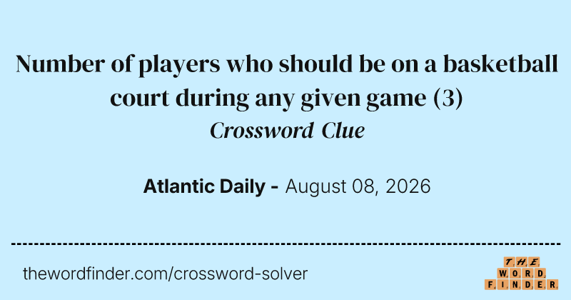 Number of players who should be on a basketball court during any given game crossword clue image