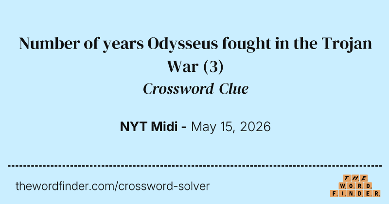 Number of years Odysseus fought in the Trojan War crossword clue image