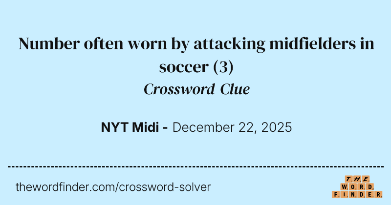 Number often worn by attacking midfielders in soccer crossword clue image