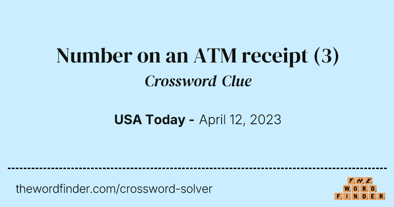 Number on an ATM receipt crossword clue image