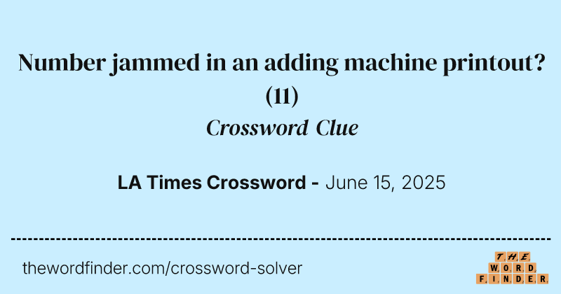 Number jammed in an adding machine printout? crossword clue image