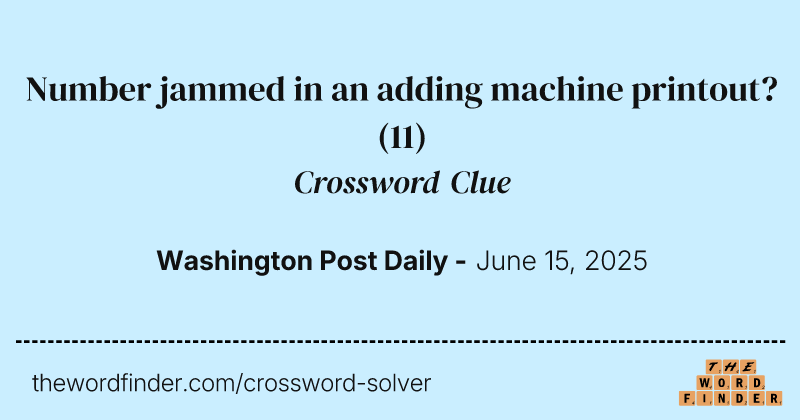 Number jammed in an adding machine printout? crossword clue image