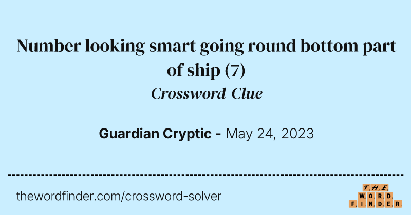 Number looking smart going round bottom part of ship crossword clue image