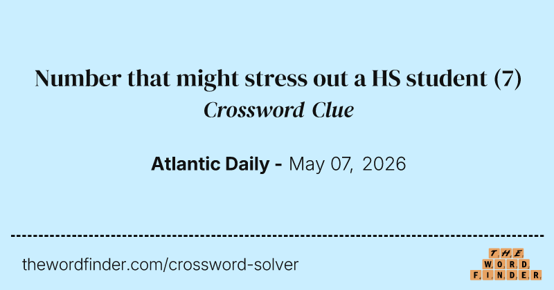 Number that might stress out a HS student crossword clue image