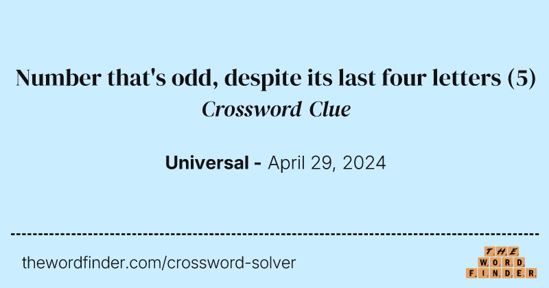 Number that's odd, despite its last four letters crossword clue image