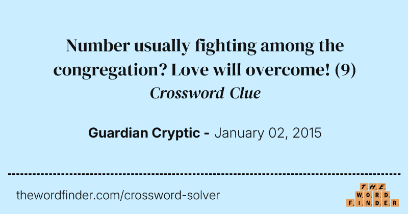 Number usually fighting among the congregation? Love will overcome! crossword clue image