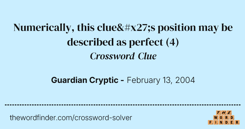 Numerically, this clue's position may be described as perfect crossword clue image