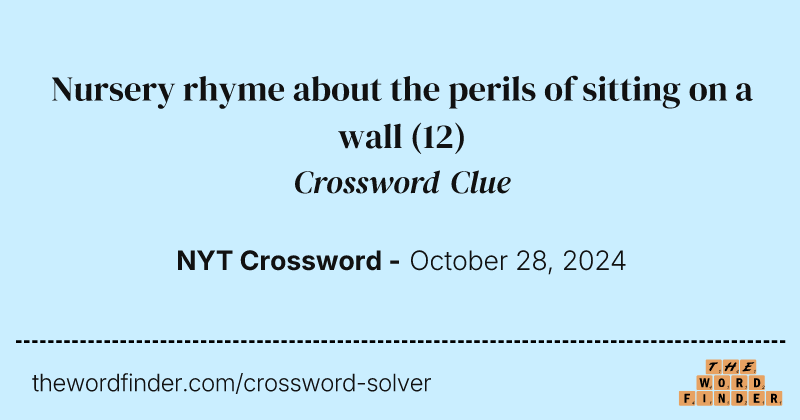 Nursery rhyme about the perils of sitting on a wall crossword clue image