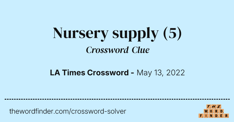 Nursery supply crossword clue image