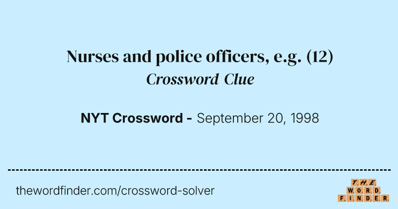 Nurses and police officers, e.g. crossword clue image