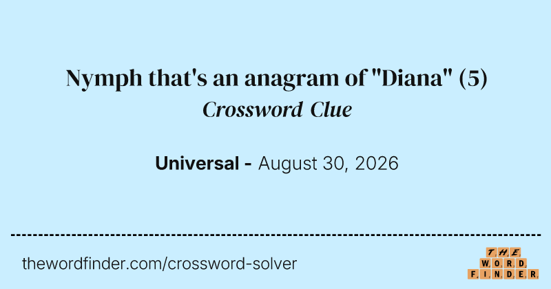 Nymph that's an anagram of "Diana" crossword clue image
