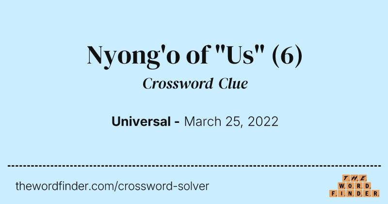 Nyong'o of "Us" crossword clue image