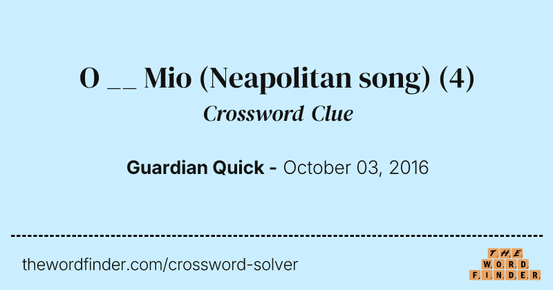 O __ Mio (Neapolitan song) crossword clue image