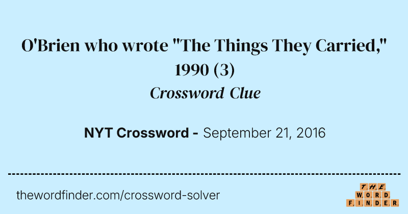 O'Brien who wrote "The Things They Carried," 1990 crossword clue image
