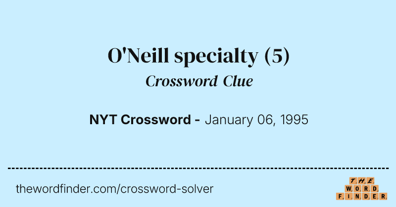 O'Neill specialty crossword clue image