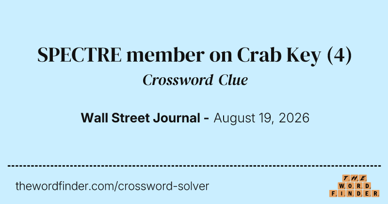 SPECTRE member on Crab Key crossword clue image