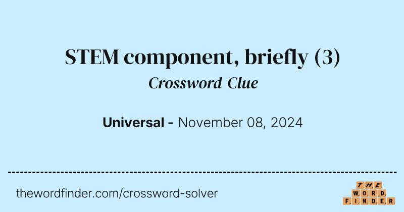 STEM component, briefly crossword clue image
