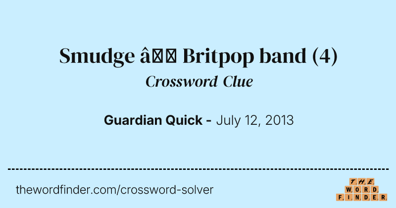 Smudge — Britpop band crossword clue image