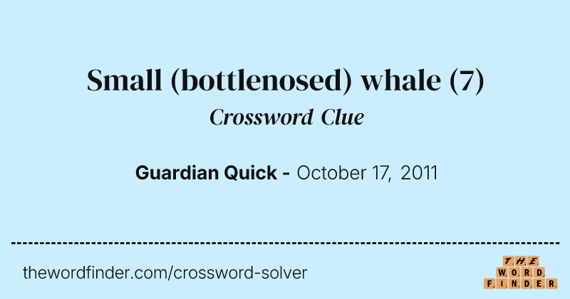 Small (bottlenosed) whale crossword clue image