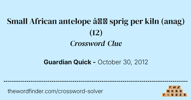 Small African antelope — sprig per kiln (anag) crossword clue image