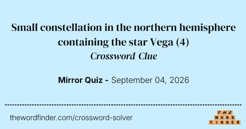 Small constellation in the northern hemisphere containing the star Vega crossword clue image