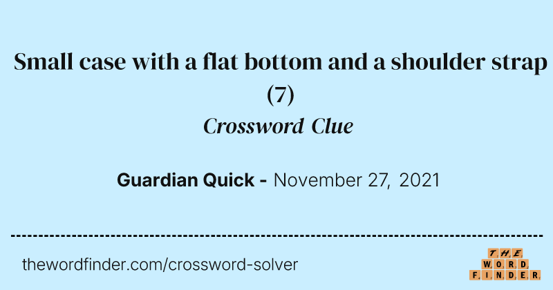 Small case with a flat bottom and a shoulder strap crossword clue image