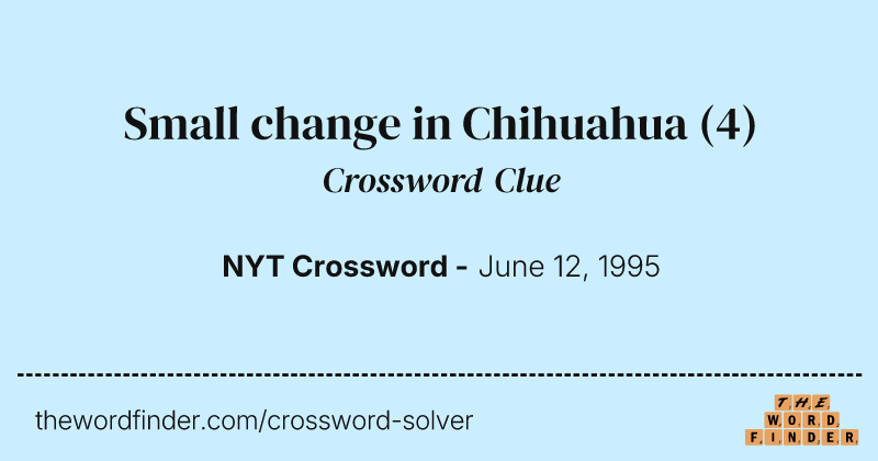 Small change in Chihuahua crossword clue image